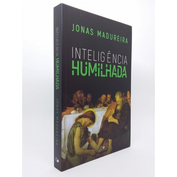 Inteligência Humilhada| Jonas Madureira